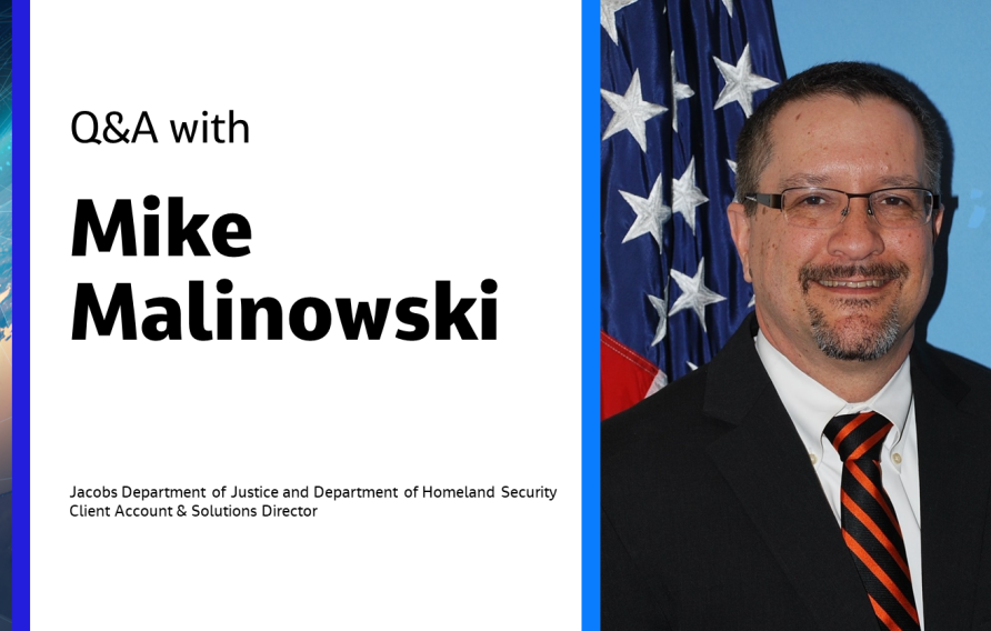 Q&amp;A with Mike Malinowski Jacobs Department of Justice and Department of Homeland Security Client Account &amp; Solutions Director