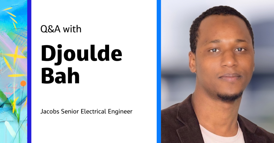 Q&amp;A with Djoulde Bah Jacobs Senior Electrical Engineer