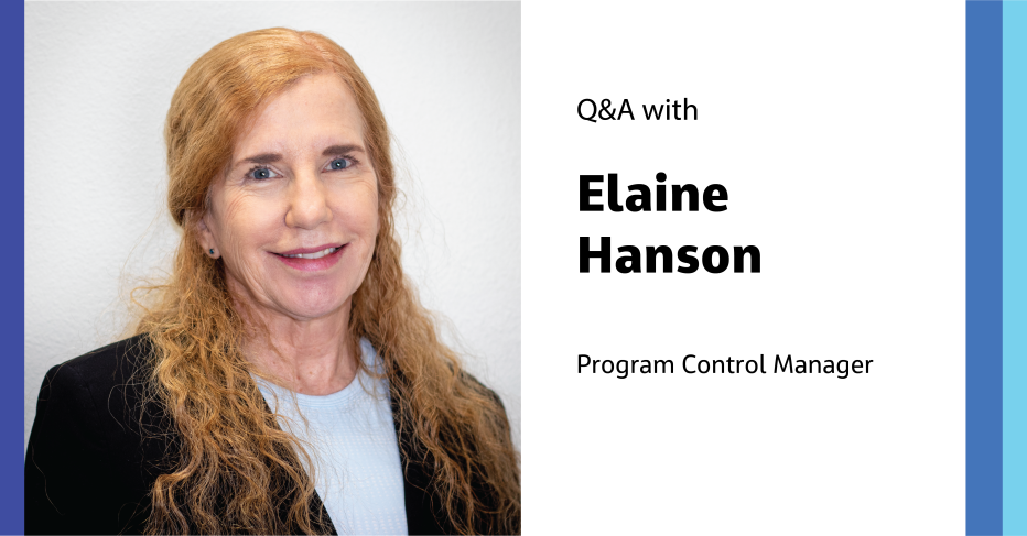 Q&amp;A with Elaine Hanson Program Control Manager